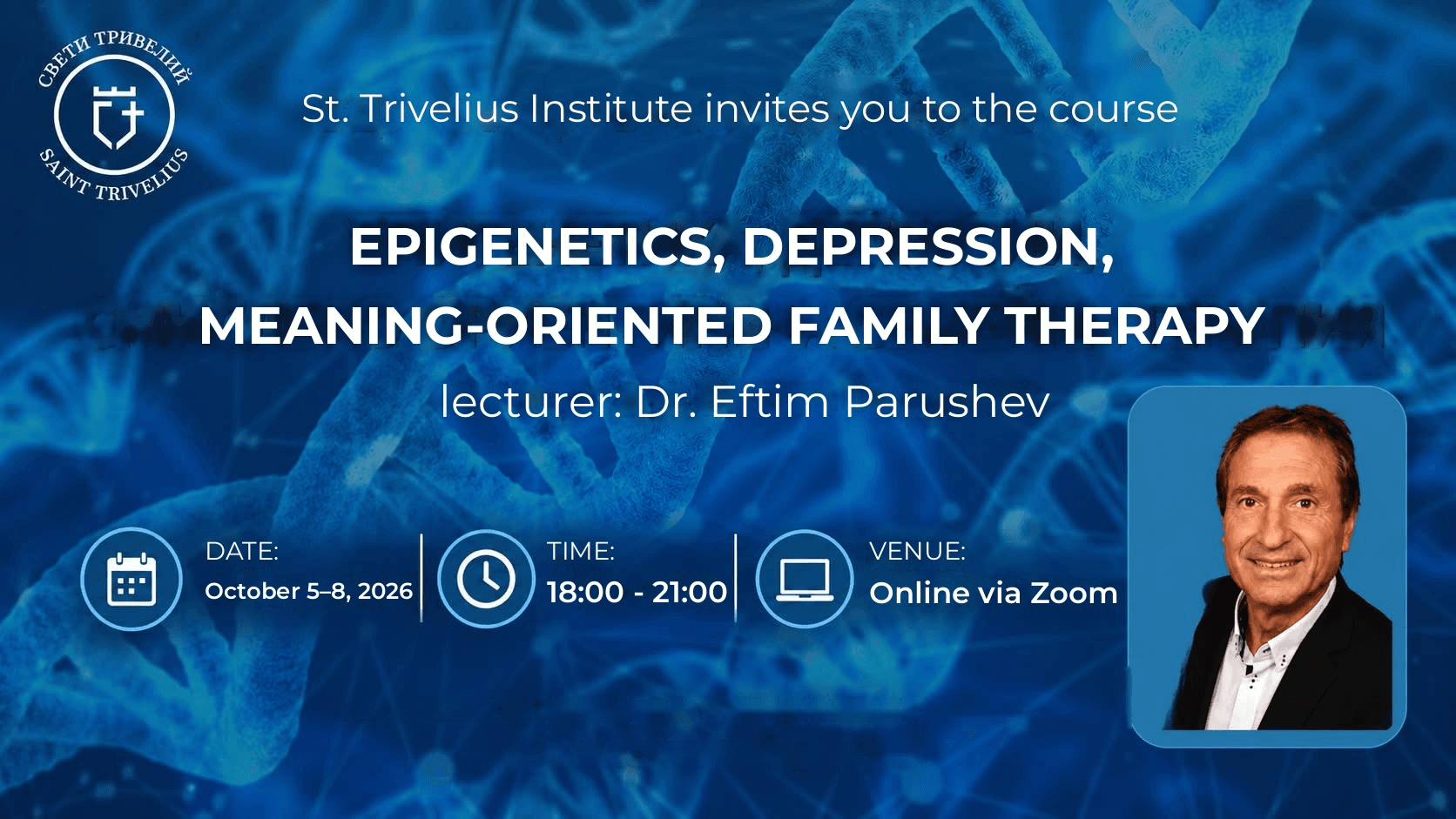 Epigenetics, Depression and Meaning-Oriented Family Therapy · Dr Eftim Parushev · 5–8 October 2026 · 18:00–21:00