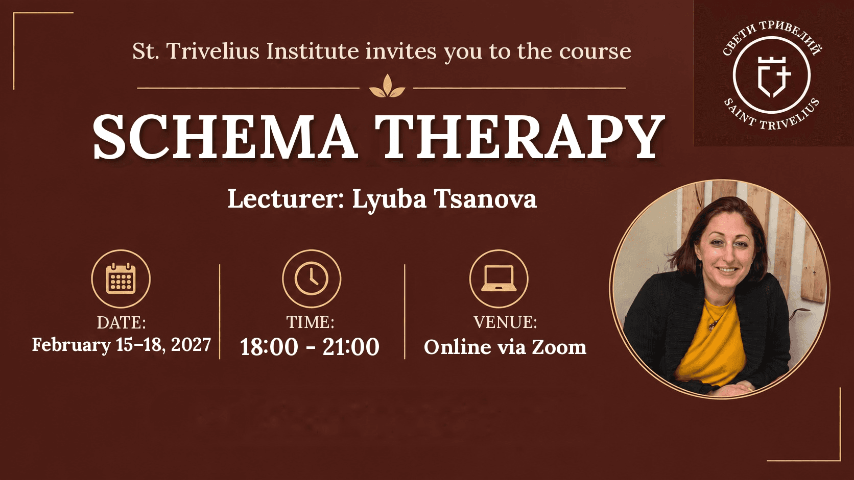 Schema Therapy as a Tool for Assessment and Therapy · Lyuba Tsanova · 15–18 February 2027 · 18:00–21:00